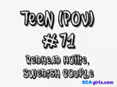 Teen (POV) 71 Redhead Hottie, svenskt par